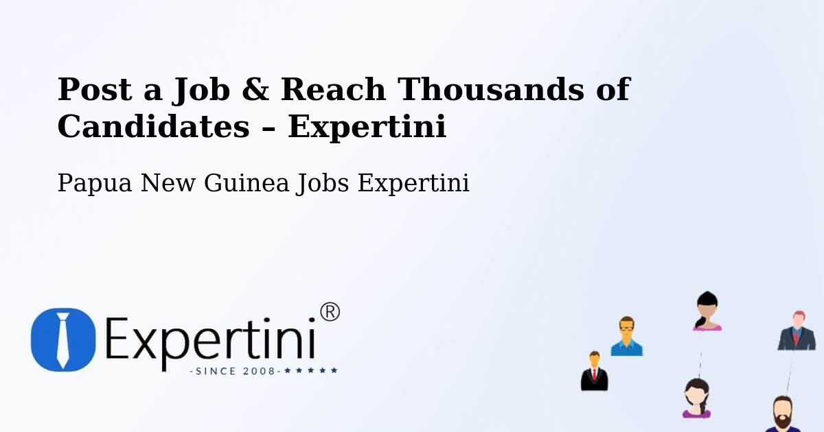 Post a Job in Wabag – Hire the Right Talent - Wabag, Papua New Guinea Jobs Expertini