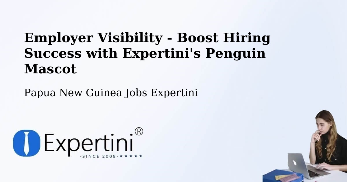 CV and Resume Visibility Optimization – Wabag - Papua New Guinea Jobs Expertini